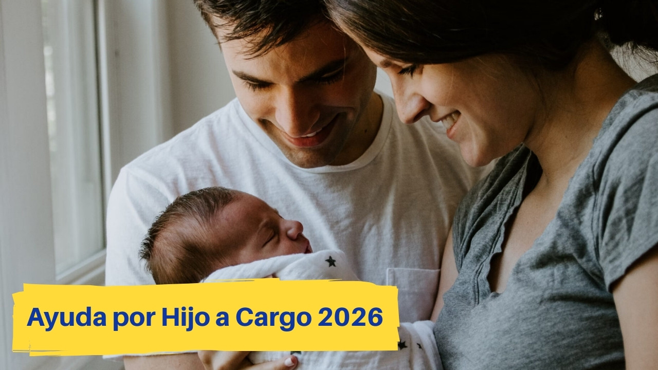 Ayuda por Hijo a Cargo 2026: ¿Qué Cantidad Cobrarás y Cuándo se Harán los Pagos?